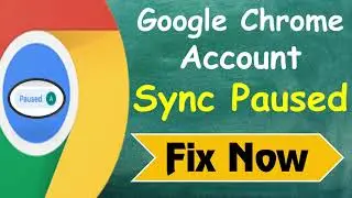 Best Way to Fix Google Chrome Sync Paused Problem | sync is paused chrome