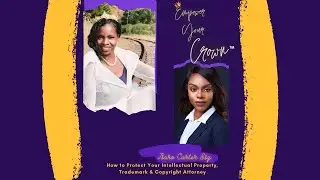 How to protect your intellectual property rights w/ Isaro Carter Esq. : Empower Your  Crown Show