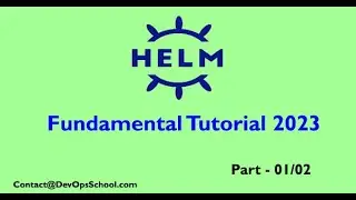 HELM Fundamental Tutorial 2023 | Part-01/02