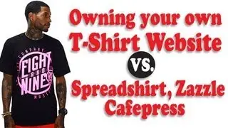 OWNING YOUR OWN WEBSITE vs SPREADSHIRT.ZAZZLE,CAFEPRESS ETC .(repost)