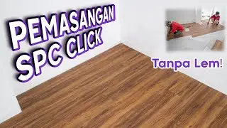 CARA PASANG SPC SISTEM CLICK (LANTAI TAHAN AIR DAN ANTI RAYAP)