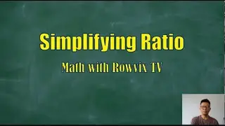 Simplifying Ratio I Math with RowvixTV