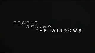 People Behind The Windows Series