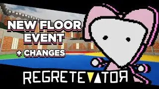 NEW FLOOR EVENT + CHANGES | REGRETEVATOR