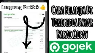 Cara Belanja Di Tokopedia Bayar Pakai Gopay Terbaru 2023