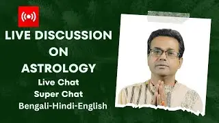 Astrological Discussion - only for Subscribers (Bengali - Hindi - English)