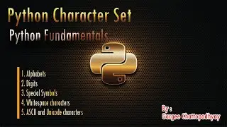 CLASS XI | PYTHON CHARACTER SET | PYTHON FUNDAMENTALS