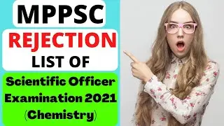 MPPSC Scientific Officer Rejection List | MPPSC Latest News Today | MPPSC Scientific Officer 2021