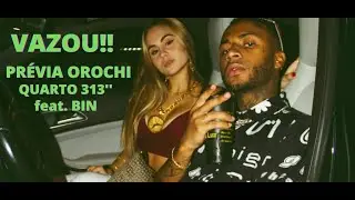 Orochi - QUARTO 313'' Feat. BIN