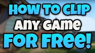 How To Clip ANY Game In 2022...