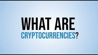 What Are Cryptocurrencies? An Investor Intro to Digital Assets