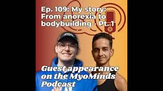 My story: From anorexia to bodybuilding - Guest appearance - Pt. 1 - Ep. 109