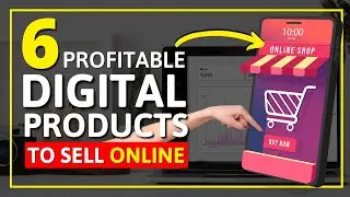 6 Profitable Digital Products to Sell Online