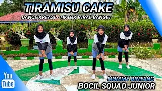 TIRAMISU CAKE JUNIOR | DANCE KREASI - TIKTOK VIRAL | BOCIL JUNIOR | MOMMY BINTANG