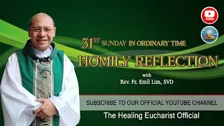 31st Sunday in Ordinary Time (Homily Reflection)