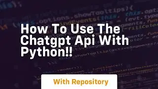 How to use the chatgpt api with python!!
