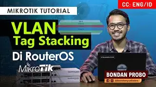 VLAN Tag Stacking - MIKROTIK TUTORIAL [ENG SUB]