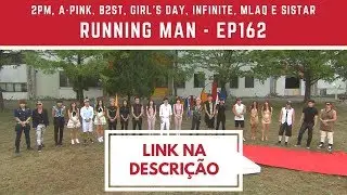 [Legendado] Running Man EP162 com 2PM, A-Pink, B2ST, Girl's Day, INFINITE, MBLAQ e Sistar