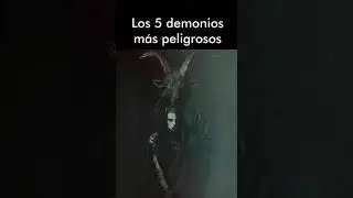Los 5 DEMONIOS más PELIGROSOS