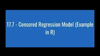 17.7 - Censored Regression Model (Example in R)