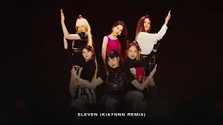 IVE - ELEVEN (kia7nnn remix)
