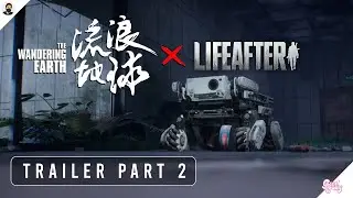 (Part 2) LifeAfter CN Version Collaborates With "The Wandering Earth 2" | Short Trailer