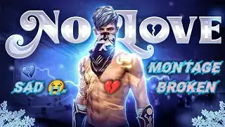 NO LOVE 💔💔 MONTAGE SMOOTH 🥵😚 || SAD BROKEN FREE FIRE STATUS VIDEO 🔥🤣  || ptli kamria mor hay hay 🤓😜