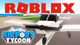 ✈️Аэропорт тайкон в Роблокс + КОДЫ. ПОСТРОИЛ СВОЙ ГИГАНТСКИЙ АЭРОПОРТ. Airport Tycoon Roblox + CODES