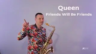 Queen - Friends Will Be Friends (Saxophone Cover by JK Sax)