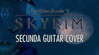 Skyrim - Secunda [Ambient] Guitar Cover (2019) - Very relaxing a must watch!