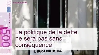 La politique de la dette ne sera pas sans conséquence