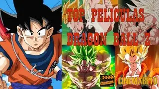 TOP  7 PELICULAS DE DRAGON BALL Z