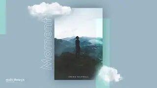 Moment — Amine Maxwell | Free Background Music | Audio Library Release