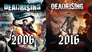 Evolution of "Dead Rising" Game 2006-2016