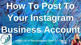 How To Post To Your Instagram Business Account