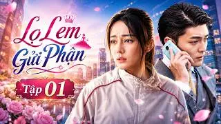 Phim Tình Cảm 2026 | Lọ Lem Gửi Phận - Tập 01 | Siêu Phẩm Phim Bộ Tình Cảm Trung Quốc Mới Nhất