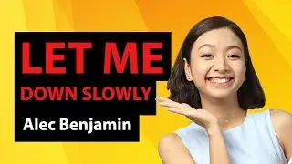 LET ME DOWN SLOWLY - Alec Benjamin Học Tiếng Anh Qua Bài Hát | KISS English