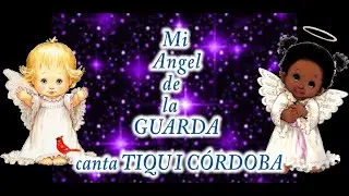 Mi Ángel de la guarda♥️♥️♥️- Canta TIQUI CÓRDOBA