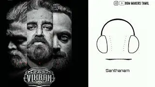 Santhanam Vikram BGM - BGM MAKERS TAMIL