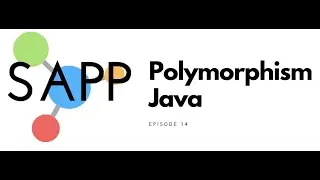 SAPP Coding Java Course Polymorphism Episode 14