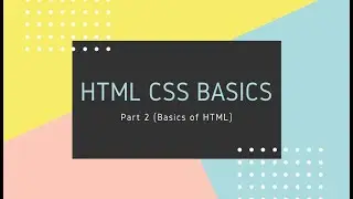 HTML&CSS Basics Pt.2 (Basics of HTML)