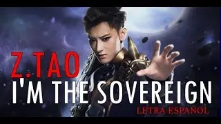 Z.TAO -I'm the Sovereign Letra Español