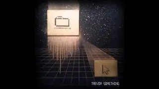 Trevor Something - Lost Memories EP (Full Album)