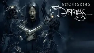Reminiscing The Darkness