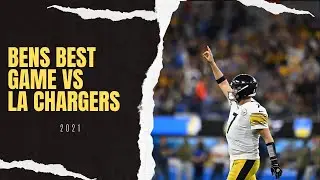 Ben Roethlisberger’s Best Game Vs The LA Chargers
