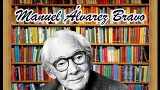 Biografias: Manuel Álvarez Bravo