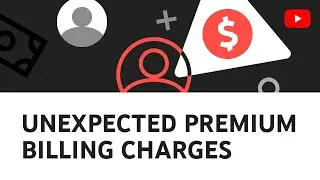 How to deal with unexpected charges from YouTube
