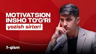 MOTIVATSION INSHO TO'G'RI YOZISH SIRLARI!