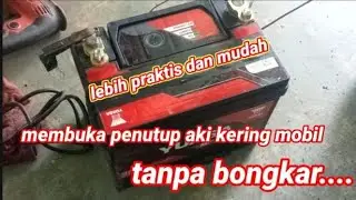 cara membuka penutup pada aki kering
