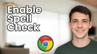 How to Enable Enhanced Spell Check on Google Chrome (2026 Guide)